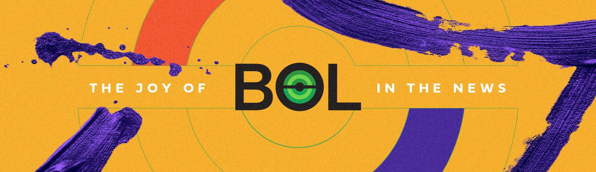 THE JOY OF BOL IN THE NEWS