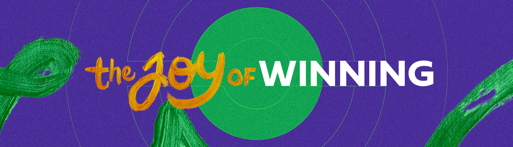 THE JOY OF WINNING